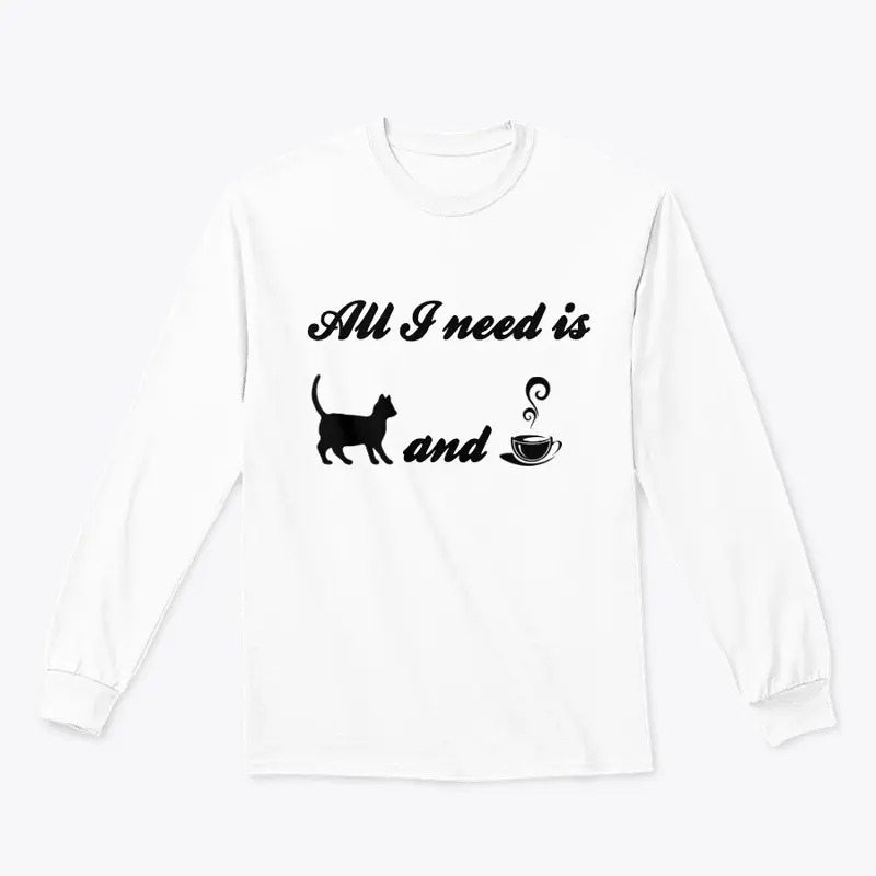 All I need is cats and coffee/tea